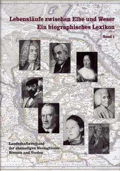 Lebensläufe zwischen Elbe und Weser. Ein biographisches Lexikon / Lebensläufe zwischen Elbe und Weser von Lokers,  Jan, Wieden,  Brage bei der