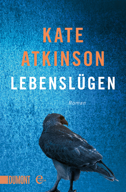 Lebenslügen von Atkinson,  Kate, Grube,  Anette