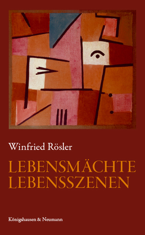 Lebensmächte – Lebensszenen von Rösler,  Winfried