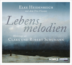 Lebensmelodien – Eine Hommage an Clara und Robert Schumann von Heidenreich,  Elke