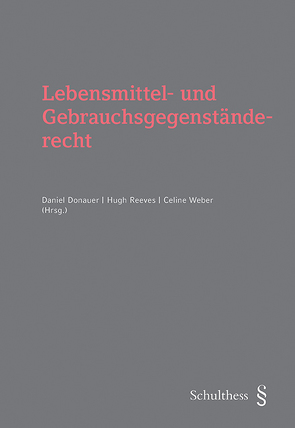 Lebensmittel- und Gebrauchsgegenständerecht von Donauer,  Daniel, Reeves,  Hugh, Weber,  Celine