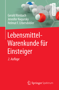 Lebensmittel-Warenkunde für Einsteiger von Erbersdobler,  Helmut F., Nagursky,  Jennifer, Rimbach,  Gerald