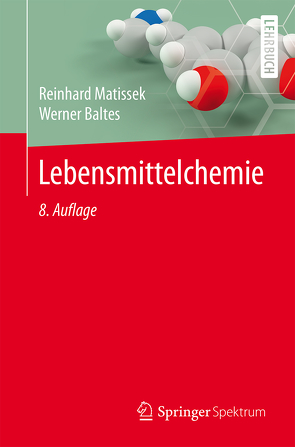 Lebensmittelchemie von Baltes,  Werner, Matissek,  Reinhard