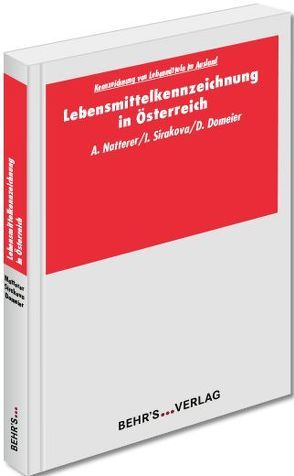 Lebensmittelkennzeichnung in Österreich von Domeier,  Dr. Danja, Natterer,  Dr. Andreas, Sirakova,  Iliyana