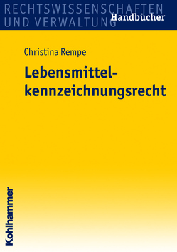 Lebensmittelkennzeichnungsrecht von Rempe,  Christina