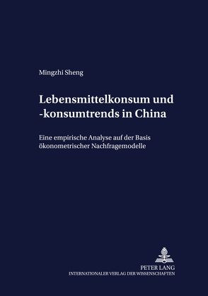 Lebensmittelkonsum und -konsumtrends in China von Sheng,  Mingzhi