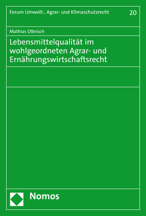 Lebensmittelqualität im wohlgeordneten Agrar- und Ernährungswirtschaftsrecht von Olbrisch,  Mathias