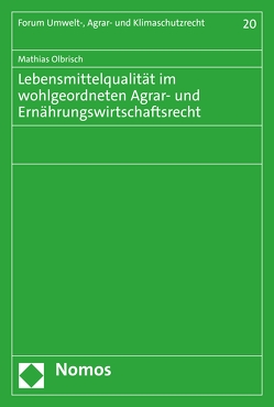 Lebensmittelqualität im wohlgeordneten Agrar- und Ernährungswirtschaftsrecht von Olbrisch,  Mathias