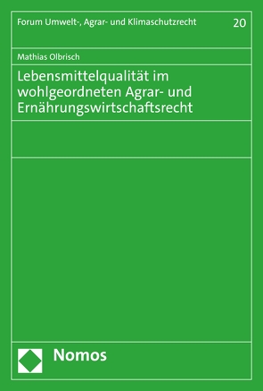 Lebensmittelqualität im wohlgeordneten Agrar- und Ernährungswirtschaftsrecht von Olbrisch,  Mathias