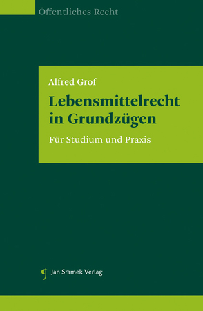 Lebensmittelrecht in Grundzügen von Grof,  Alfred