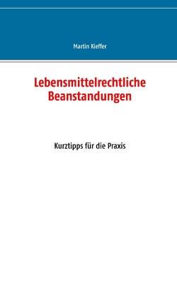 Lebensmittelrechtliche Beanstandungen von Kieffer,  Martin