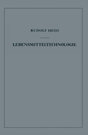 Lebensmitteltechnologie von Heiss,  Rudolf