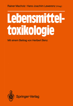 Lebensmitteltoxikologie von Benz,  Heribert, Lewerenz,  Hans-Jochen, Macholz,  Rainer