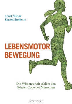 Lebensmotor Bewegung von Minar,  Ernst, Stekovic,  Slavin