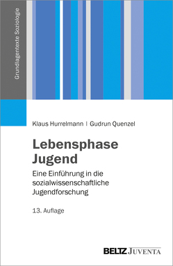 Lebensphase Jugend von Hurrelmann,  Klaus, Quenzel,  Gudrun