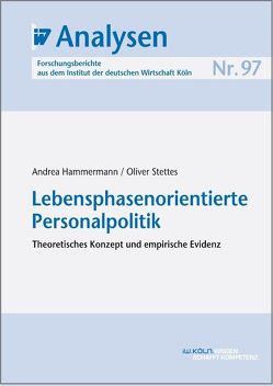 Lebensphasenorientierte Personalpolitik von Hammermann,  Andrea, Stettes,  Oliver