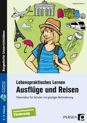 Lebenspraktisches Lernen: Ausflüge und Reisen von Kremer,  Gabriele