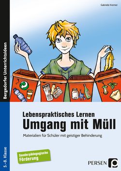 Lebenspraktisches Lernen: Umgang mit Müll von Kremer,  Gabriele