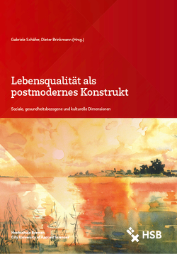 Lebensqualität als postmodernes Konstrukt von Brinkmann,  Dieter, Schäfer,  Gabriele