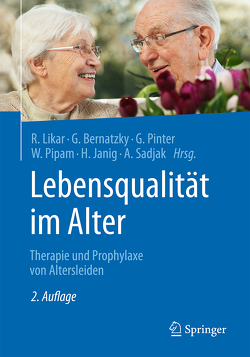 Lebensqualität im Alter von Bernatzky,  Günther, Janig,  Herbert, Likar,  Rudolf, Pinter,  Georg, Pipam,  Wolfgang, Sadjak,  Anton