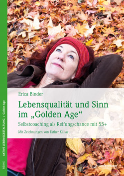 Lebensqualität und Sinn im „Golden Age“ von Binder,  Erica, Killias,  Esther