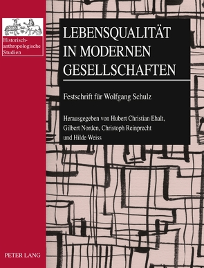 Lebensqualität in modernen Gesellschaften von Ehalt,  Hubert Christian, Norden,  Gilbert, Reinprecht,  Christoph