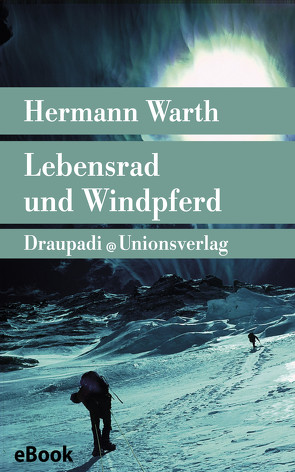 Lebensrad und Windpferd von Warth,  Hermann