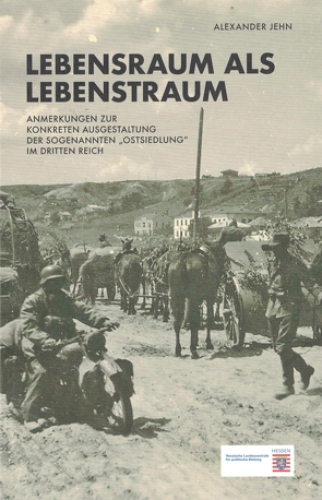 Lebensraum als Lebenstraum von Jehn,  Alexander