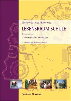 Lebensraum Schule. von Bauer,  Angela, Opp,  Günther