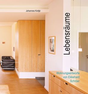 Lebensräume – Wohnungsentwürfe von Ekkehard Schröer von Kottjé,  Johannes