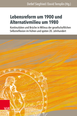 Lebensreform um 1900 und Alternativmilieu um 1980 von Albrecht,  Jörg, Bigalke,  Bernadett, Eidelpes,  Rosa, Funck,  Sandra, Glaser,  Marcel, Häberlen,  Joachim C., Kasakow,  Ewgeniy, Kohlberger,  Viola, Linse,  Ulrich, Locher,  Eva, Mahlerwein,  Gunter, Mrozek,  Bodo, Rappe-Weber,  Susanne, Reichardt,  Sven, Sauerteig,  Lutz, Schweigmann-Greve,  Kay, Siegfried,  Detlef, Templin,  David, Zberg,  Nadine