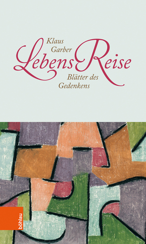 LebensReise von Garber,  Klaus