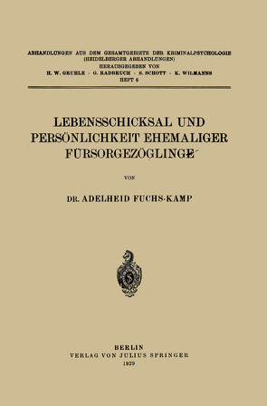 Lebensschicksal und Persönlichkeit Ehemaliger Fürsorgezöglinge von Fuchs-Kamp,  Adelheid