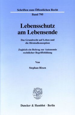 Lebensschutz am Lebensende. von Rixen,  Stephan