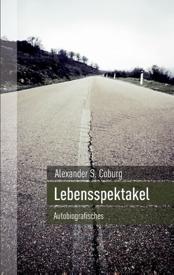 Lebensspektakel von Coburg,  Alexander S.