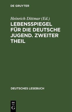 Lebensspiegel für die deutsche Jugend. Zweiter Theil von Dittmar,  Heinrich