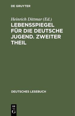 Lebensspiegel für die deutsche Jugend. Zweiter Theil von Dittmar,  Heinrich