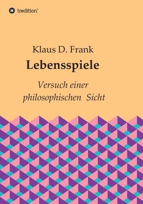 Lebensspiele von Frank,  Klaus D.