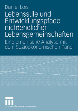 Lebensstile und Entwicklungspfade nichtehelicher Lebensgemeinschaften von Lois,  Daniel