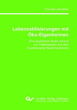 Lebensstilisierungen mit Öko-Eigenheimen von Lampalzer,  Thomas