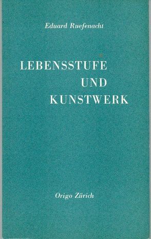 Lebensstufe und Kunstwerk von Ruefenacht,  Eduard