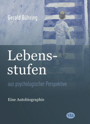 Lebensstufen aus psychologischer Perspektive von Gerald,  Bühring