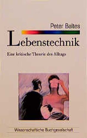 Lebenstechnik von Baltes,  Peter