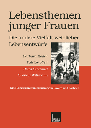 Lebensthemen junger Frauen — die andere Vielfalt weiblicher Lebensentwürfe von Keddi,  Barbara, Pfeil,  Patricia