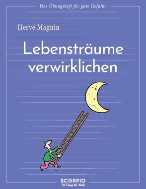 Lebensträume verwirklichen von Augagneur,  Jean, Magnin,  Hervé, Seele-Nyima,  Claudia