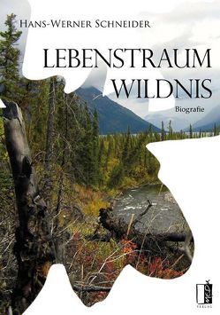 Lebenstraum Wildnis von Schneider,  Hans Werner