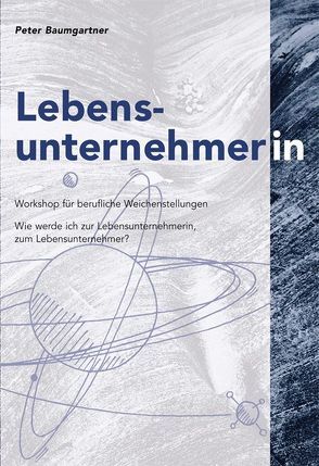 Lebensunternehmer von Baumgartner,  Peter