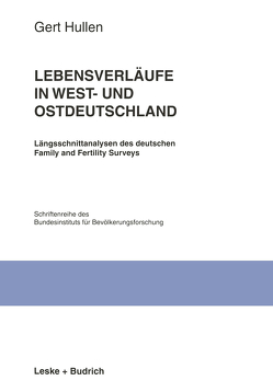 Lebensverläufe in West- und Ostdeutschland von Hullen,  Gert