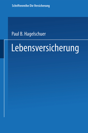 Lebensversicherung von Hagelschuer,  Paul B.