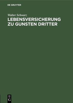 Lebensversicherung zu Gunsten Dritter von Schwarz,  Walter